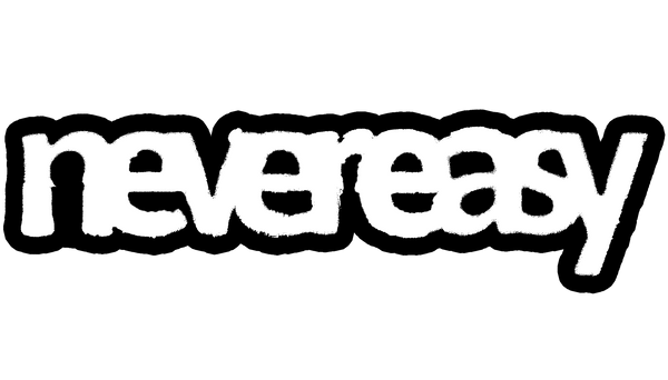 never easy